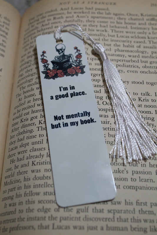 I'm In A Good Place Metal Bookmark